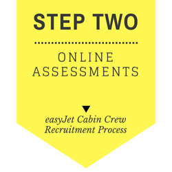 easyJet Cabin Crew Recruitment – Step by Step Process 2018 - Step 1 - Submit Online Application - Step 2 - Online Assessments